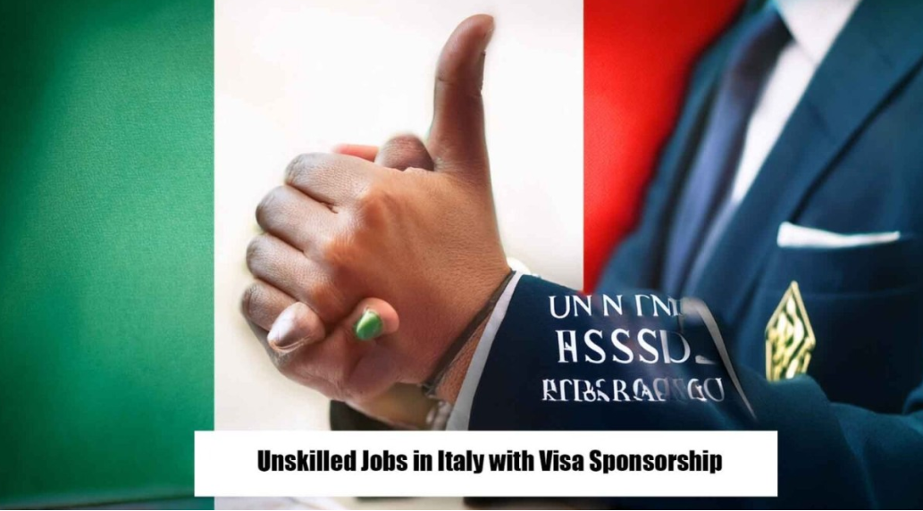 Unskilled Jobs in Italy with Visa Sponsorship 2026